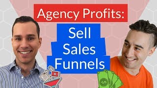 How To Sell A Marketing Funnel - Digital Agencies Growth Guide To Sales Funnels