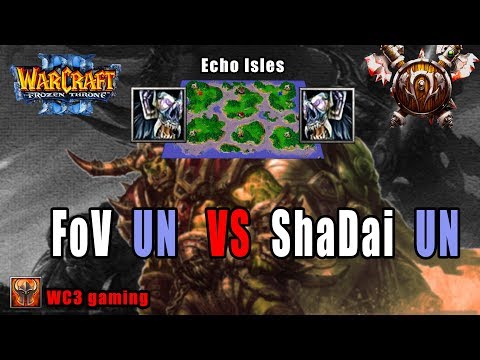 Warcraft 3 UN vs UN | FoV vs ShaDai