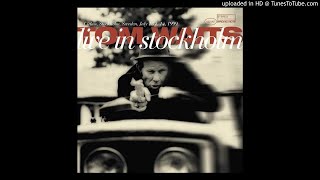 Tom Waits - A Little Rain (Live in Stockholm 1999)