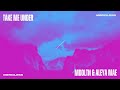MDDLTN & Aleya Mae – Take Me Under [No Mercy]