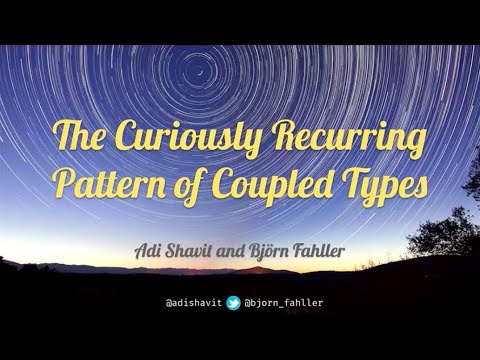 The Curiously Recurring Pattern of Coupled Types - Adi Shavit and Björn Fahller