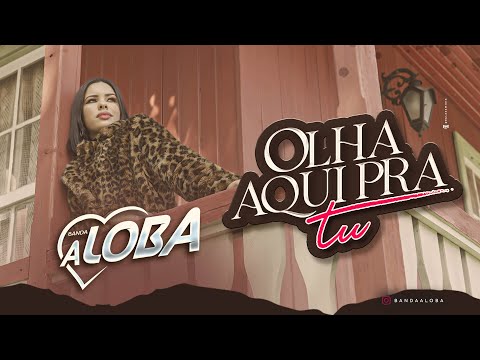 Banda A Loba In Gramado - Olha Aqui Pra Tu (Clipe Oficial)