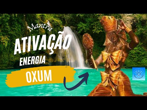 MANTRA - ENERGIA ORIXÁ OXUM - PROTEÇÃO ESPIRITUAL
