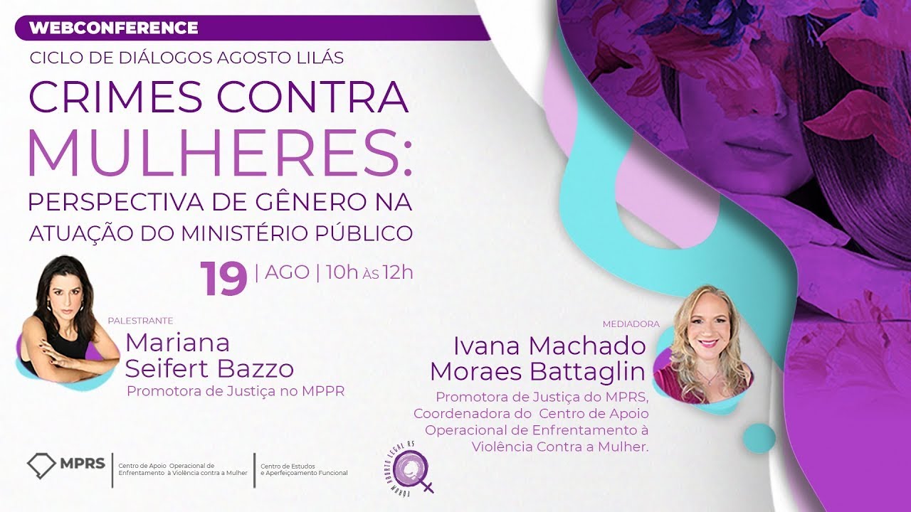 Ciclo de Diálogos Agosto Lilás Crimes Contra Mulheres: Perspectiva de Gênero na Atuação do MPRS