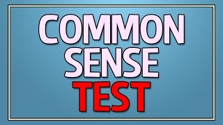 Common Sense Test - 90% fail