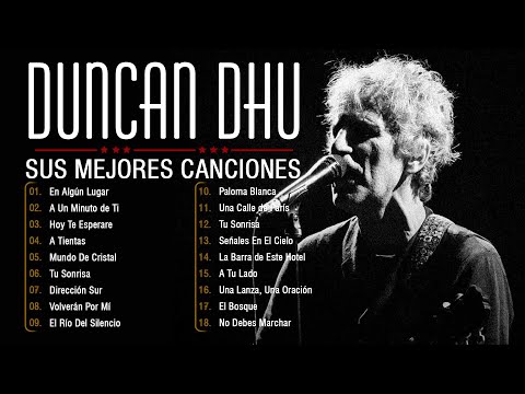 Duncan Dhu - Grandes Exitos, Sus Mejores Canciones, En Algun Lugar, A Tientas, A Tu Lado...
