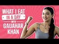 Gauahar Khan : What I eat in a day | Lifestyle | Pinkvilla | Bollywood