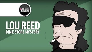 Lou Reed&#39;s &quot;Dime Store Mystery&quot; (Radio.com Minimation)