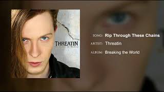 Threatin - Rip Through These Chains