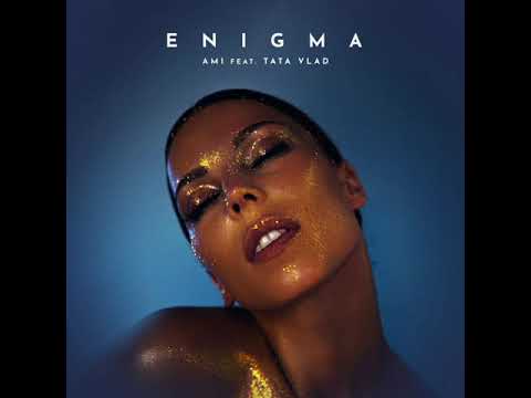 Enigma -AMI feat. Tata Vlad