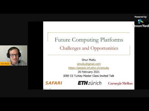 Onur Mutlu - Future Computing Platforms: Challenges & Opportunities: Invited Talk at IEEE CS Turkey