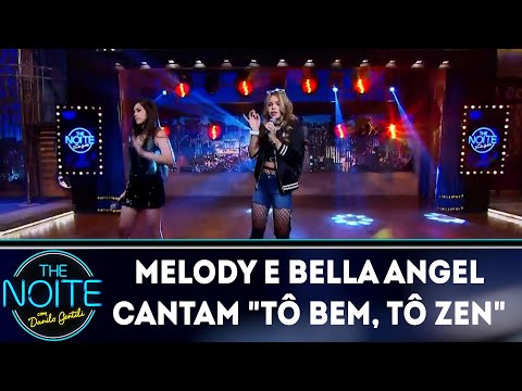 Melody e Bella Angel cantam "Tô bem, tô zen" | The Noite (04/07/18)