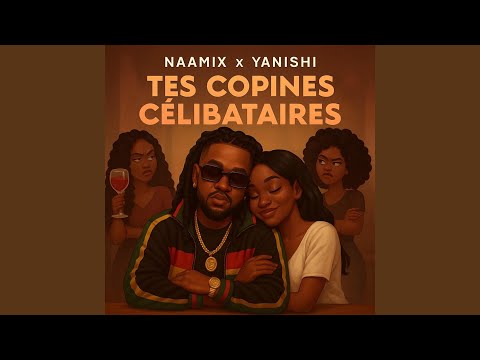 Tes copines célibataires