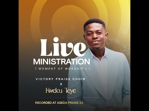 MOMENT OF WORSHIP I - Victory Praise Choir ft Kweku Teye