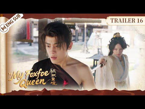 【Trailer】My Foxfoe Queen EP16💗The Fox Maiden’s Revenge Turns into Love for Her Enemy | YoYo
