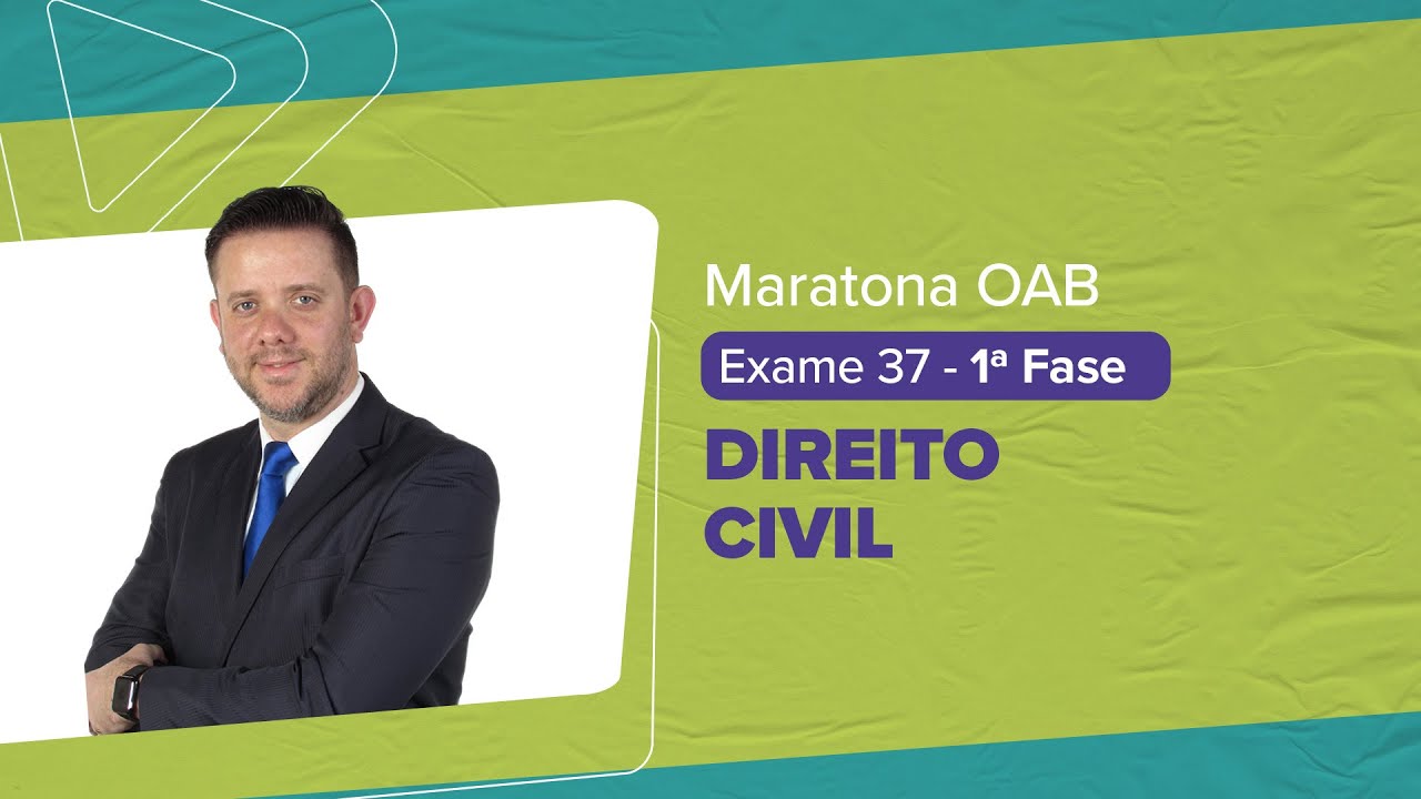 Maratona OAB 1 ª Fase - Exame 37 | DIREITO CIVIL | Cesar Peghini |  LFG