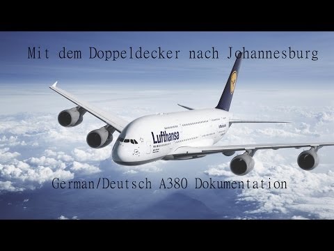 Mit dem Doppeldecker nach Johannesburg - Deutsch/German A380 Dokumentation