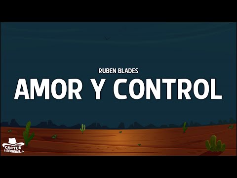 Ruben Blades - Amor Y Control (Letra/Lyrics)