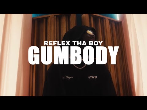 ReFleX Tha Boy - GUMBODY ( Performance Video )