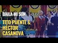 Baila Mi Son - Tito Puente & Héctor Casanova en Venezuela