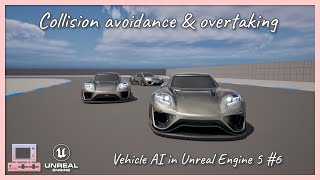 Collision Avoidance & Overtaking | Vehicle AI in Unreal Engine 5 | Part 6/6