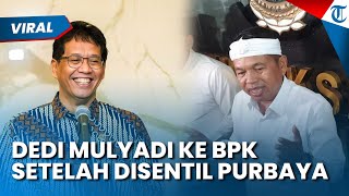 Dedi Mulyadi Datangi BPK setelah Disebut Merugi oleh Menkeu Purbaya, Akan Diperiksa soal Dana APBD