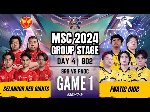 SRG VS FNOC | SELANGOR RED GIANTS vs FNATIC ONIC GAME 1 | DAY 4 | MLBB MSC 2024 x EWC Group Stage