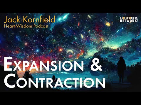 Jack Kornfield on Expansion and Contraction – Heart Wisdom Ep. 186