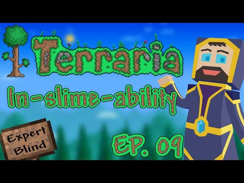 Terraria 1.3 Expert Mode Blind - Ep. 09 - In-slime-ability