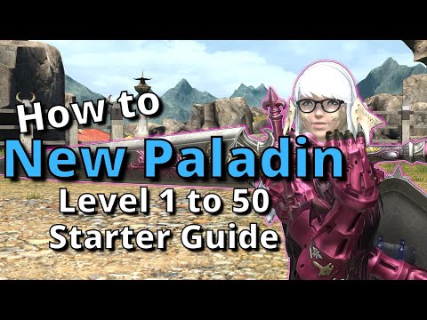 FFXIV 6.30+ Gladiator/Paladin Level 1-50 Starter Guide: New to the Job? Start here!