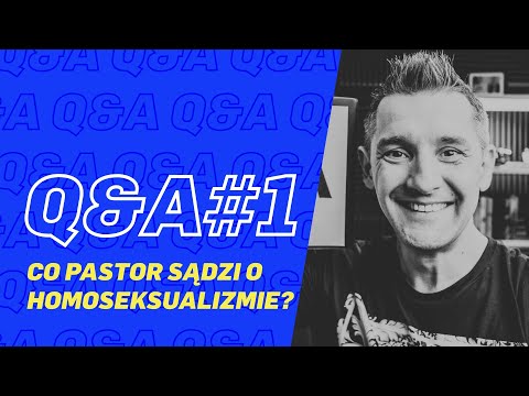 Q&A #1: Co pastor sądzi o homoseksualizmie? Pastor odpowiada