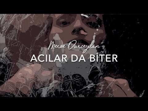 Merve Durceylan - Acılar da Biter (Official Lyric Video)