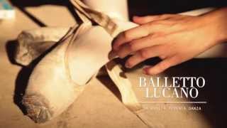 preview picture of video 'BallettoLucano : La Cultura della Danza - Trailer'