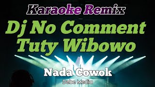 Download lagu No Comment - Tuty Wibowo Karaoke Dj Nada Cowok mp3