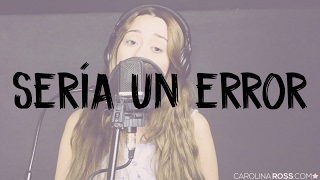 Sería un error - Regulo Caro (Carolina Ross cover) En Vivo Sesión Estudio