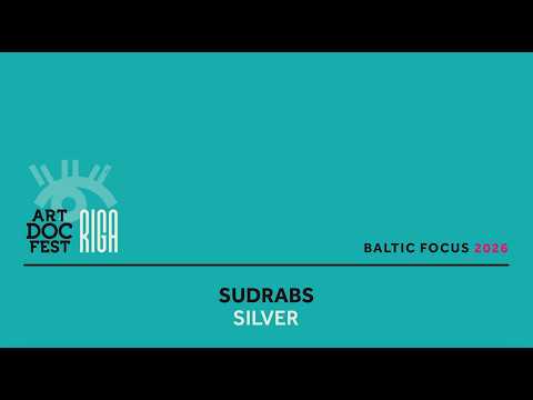 Silver | Baltic Focus | IDFF Artdocfest/Riga 2026 | Trailer