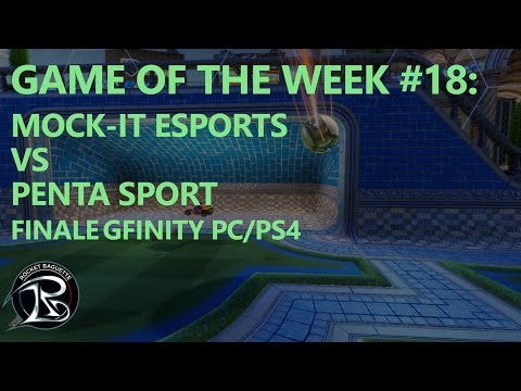 Rocket League: Game of the Week #18 - Mock-It eSports vs PENTA Sport - Gfinity