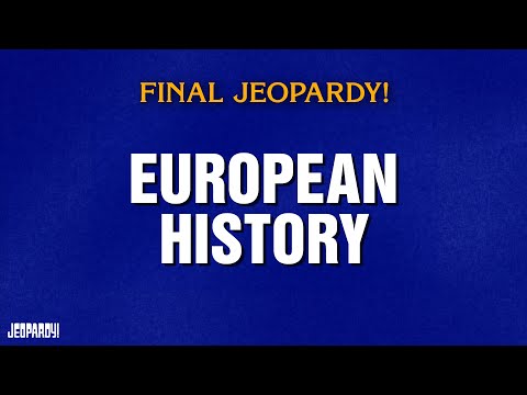 European History | Final Jeopardy! | JEOPARDY!