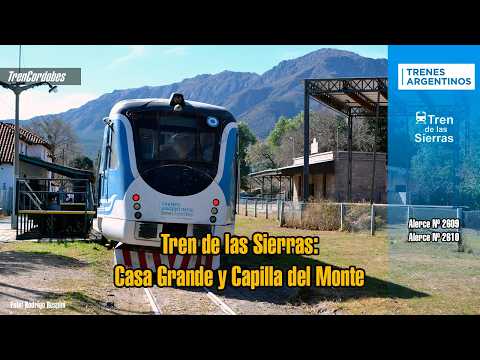 🚂 Tren de las Sierras: Casa Grande y Capilla del Monte