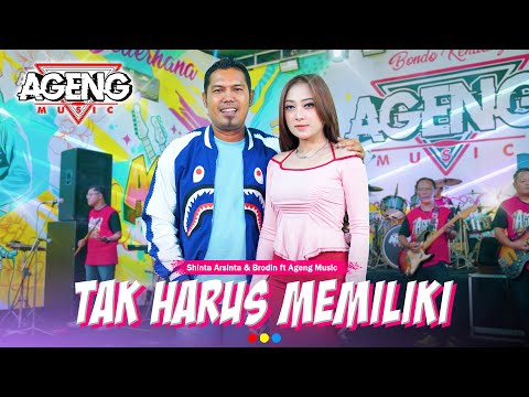 TAK HARUS MEMILIKI - Shinta Arsinta & Brodin ft Ageng Music (Official Live Music)
