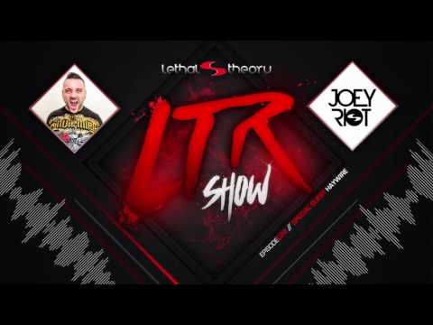 LTR Show 20 - Joey Riot With special Guest Haywire