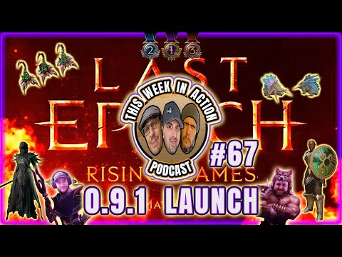 Podcast 67... ALL THINGS LAST EPOCH! Rising Flames Time!