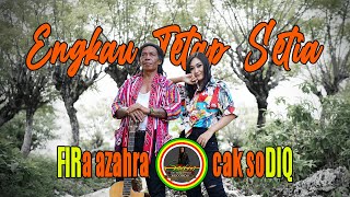 Download lagu ENGKAU TETAP SETIA - FIRA AZAHRA FEAT. CAK SODIQ | Duet FIRDIQ | NEW MONATA mp3