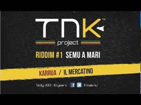 Karrua - Il Mercatino - Semu A Mari Riddim TNK Sicily (Jan 2013)
