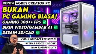 Review Agres Creator PC: "RTX AI PC" Serba Bisa Buat Gamer dan Kreator!