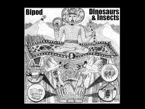 Bipod -- Dinosaurs & Insects - 15 Does My Penis Make Me a Bad Boy?