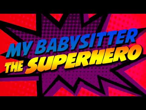 My Babysitter is a Superhero