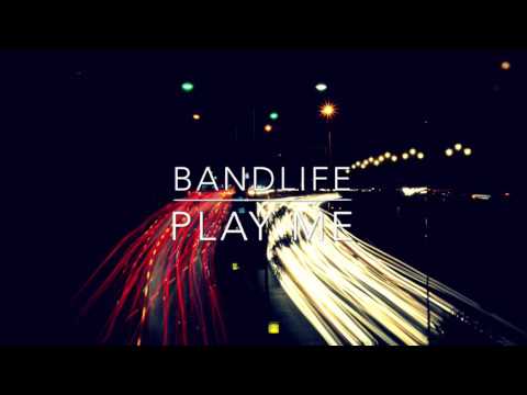 Bandlife - Play Me