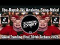 IBU BAPAK IKI ANAKMU SENG NAKAL SOUND TRENDING VIRAL TIKTOK TERBARU 2026