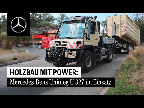 Der Mercedes-Benz Unimog U 327 im Einsatz: So funktioniert moderner Holzbau!